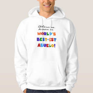 Andernfalls als bestes Abuelo bezeichnet Hoodie