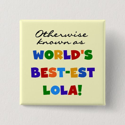 Andernfalls als die besten Lola-Geschenke bezeichn Button (Vorderseite)