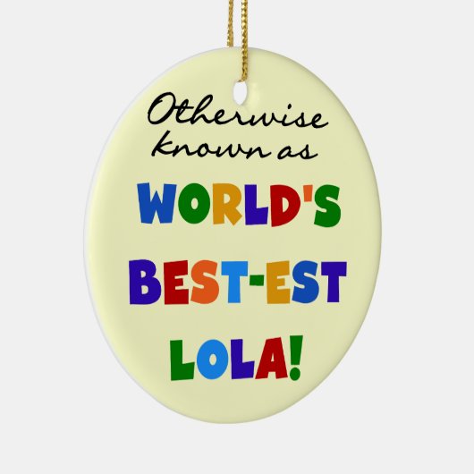 Andernfalls als die besten Lola-Geschenke bezeichn Keramik Ornament (Rechts)