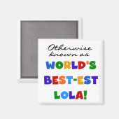 Andernfalls als die besten Lola-Geschenke bezeichn Magnet (Vorderseite/Rückseite)