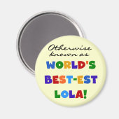 Andernfalls als die besten Lola-Geschenke bezeichn Magnet (Vorderseite/Rückseite)
