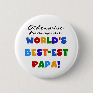 Andernfalls die bekanntesten Papa Tshirts und Gesc Button