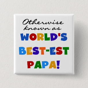 Andernfalls die bekanntesten Papa Tshirts und Gesc Button