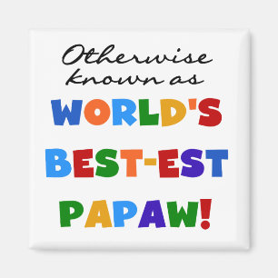 Andernfalls die bekanntesten Papaw-T - Shirt und G Magnet