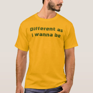 Anders als ich lustiges Zitat Beschreibend sein wi T-Shirt