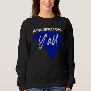 Anderson South Carolina Yall Sc Palmetto Staat Roa Sweatshirt
