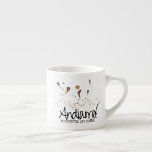 Andiamo! Ma Prima, Un Caffè Espressotasse