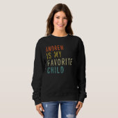Andrew Is My Favorite Child  From Son Father s Day Sweatshirt (Vorne ganz)