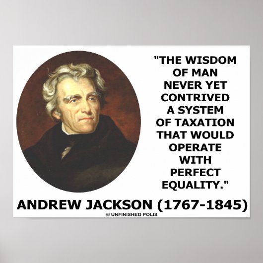 Andrew Jackson Wisdom of Man noch nie Steuern Poster (Vorne)