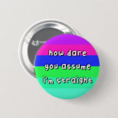 Androbisexueller Stolz - "How Dare you Assume" - L Button (Vorne & Hinten)