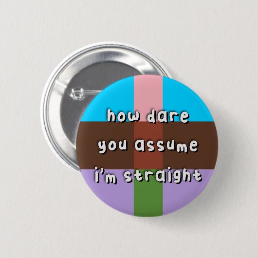 Androflexiver Prix - "How Dare you Assume" - LGBT Button (Vorne & Hinten)