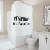 ANDROIDS sind auch Leute! Duschvorhang (Beispiel)