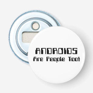 ANDROIDS sind auch Leute! Flaschenöffner