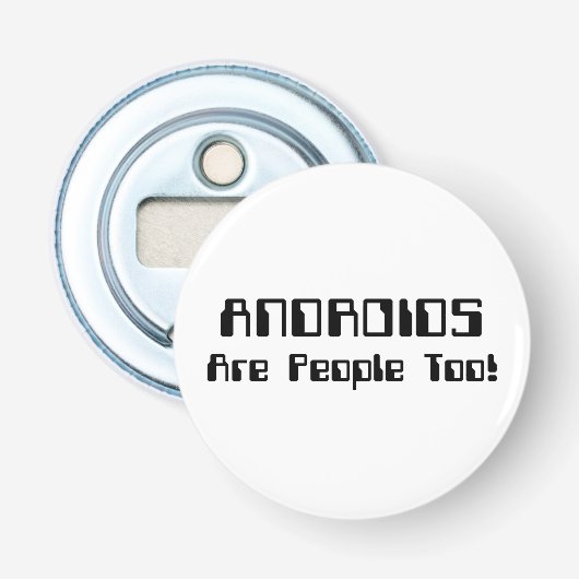 ANDROIDS sind auch Leute! Flaschenöffner (Vorderseite)