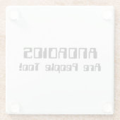 ANDROIDS sind auch Leute! Glasuntersetzer (Rückseite)