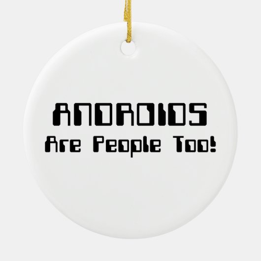 ANDROIDS sind auch Leute! Keramik Ornament (Hinten)