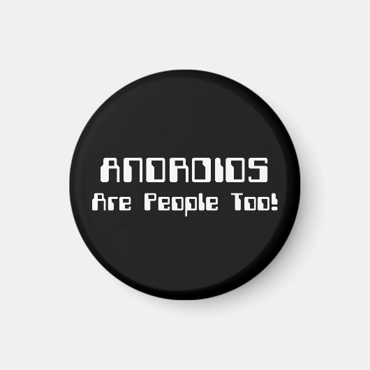 ANDROIDS sind auch Leute! Magnet (Vorne)