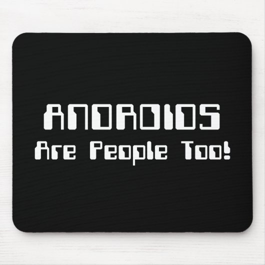 ANDROIDS sind auch Leute! Mousepad (Vorne)