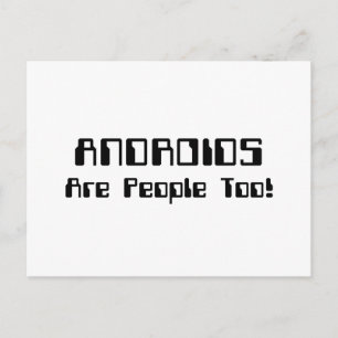 ANDROIDS sind auch Leute! Postkarte