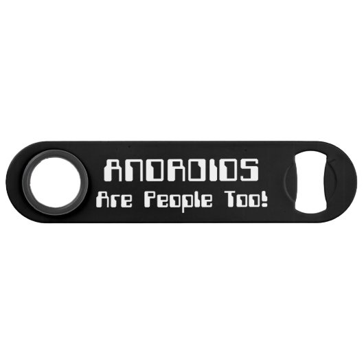 ANDROIDS sind auch Leute! Speedflaschenöffner (Vorderseite (Horizontal))
