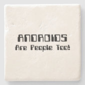ANDROIDS sind auch Leute! Steinuntersetzer (Vorderseite)