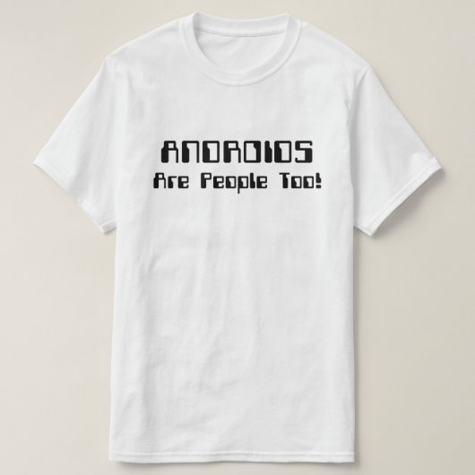 ANDROIDS sind auch Leute! T-Shirt (Design vorne)