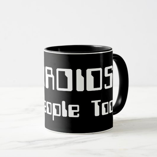ANDROIDS sind auch Leute! Tasse (VorderseiteRechts)