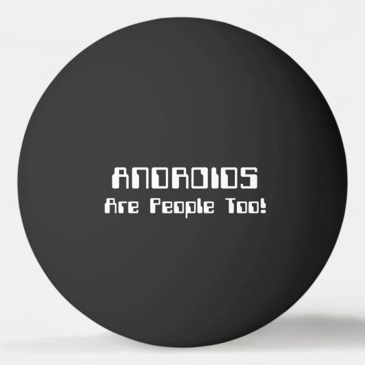 ANDROIDS sind auch Leute! tischtennisball (Vorderseite)