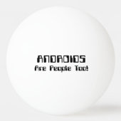 ANDROIDS sind auch Leute! Tischtennisball (Rückseite)