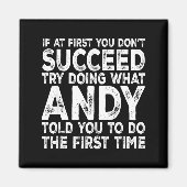 Andy - If At First You Don't Succeed Try Doing Wha Magnet (Vorne)