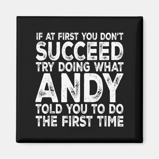 Andy - If At First You Don't Succeed Try Doing Wha Magnet (Vorne)