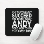 Andy - If At First You Don't Succeed Try Doing Wha Mousepad (Mit Mouse)