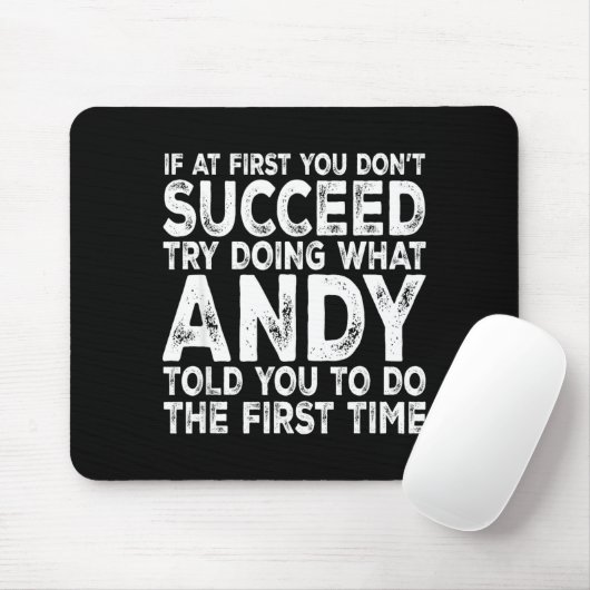 Andy - If At First You Don't Succeed Try Doing Wha Mousepad (Mit Mouse)