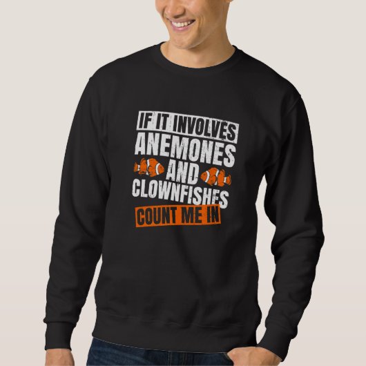 Anemone Clownfish Zitat für einen Clownfisch Sweatshirt (Vorderseite)
