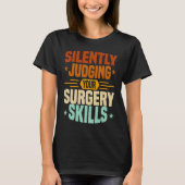 Anesthesia Nurse Judging Surgery Skills CRNA Anest T-Shirt (Vorderseite)