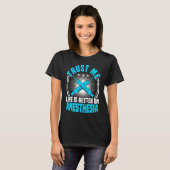 Anesthesia Nurse Trust Me Life Is Better CRNA Anes T-Shirt (Vorne ganz)
