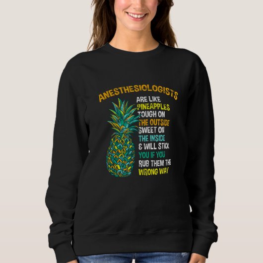 Anesthesiologen Are Like Pineapples Anesthetist Sweatshirt (Vorderseite)