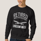 Anesthesiology Retired Anesthesiologist Anesthetis Sweatshirt (Vorderseite)