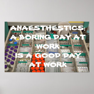 ANESTHETIK: EIN BORING DAY AM ARBEITSPLATZ IST EIN POSTER
