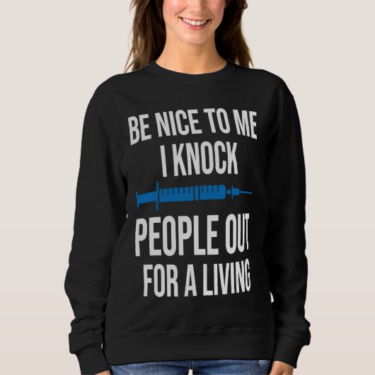 Anesthetist BE Nice To Me Sweatshirt (Vorderseite)