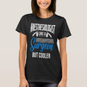 Anesthetist Like A Surgeon T-Shirt (Vorderseite)