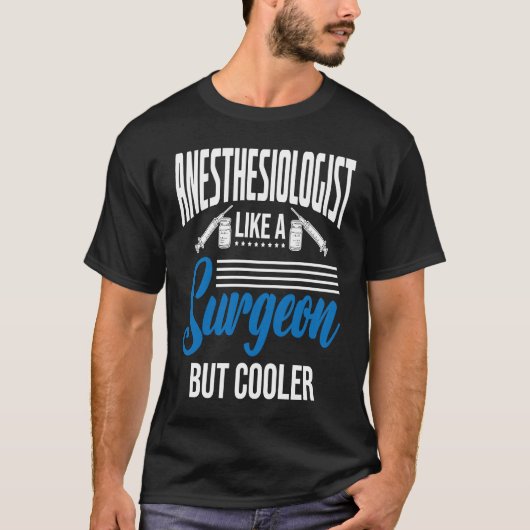 Anesthetist Like A Surgeon T-Shirt (Vorderseite)