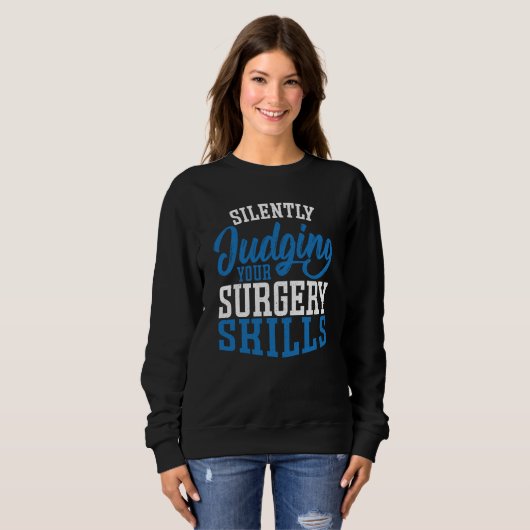 Anesthetist Silently Judging your Surgery Skills Sweatshirt (Vorne ganz)