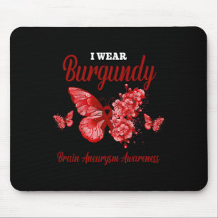 Aneurysma Awareness I Wear Burgundy Butterfly Mousepad