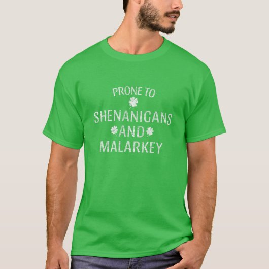 anfällig für Shenanigans und Malarkey Funny Irish  T-Shirt (Vorderseite)