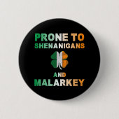 Anfällig für Shenanigans und Malarkey St Patricks Button (Vorderseite)