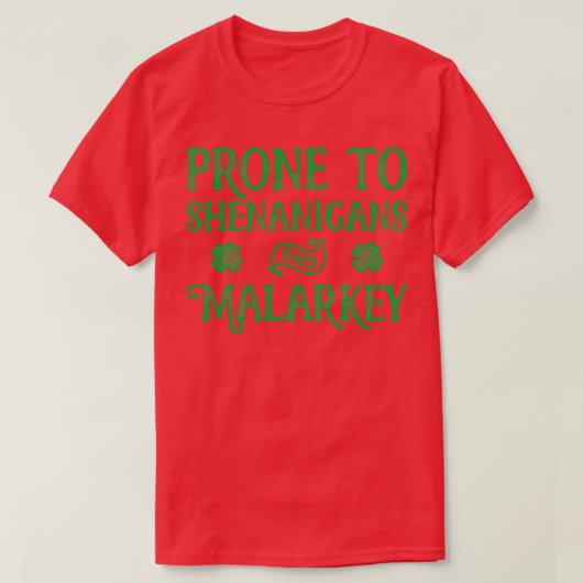 Anfällig für Shenanigans und Malarkey St Patricks T-Shirt (Design vorne)