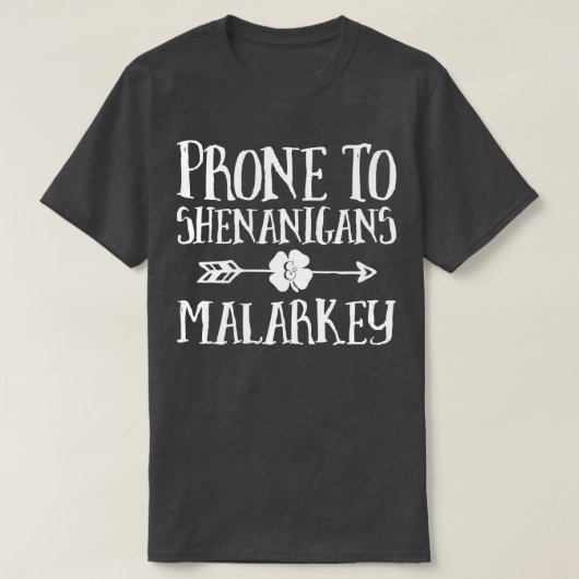 Anfällig für Shenanigans und Malarkey St Patricks T-Shirt (Design vorne)
