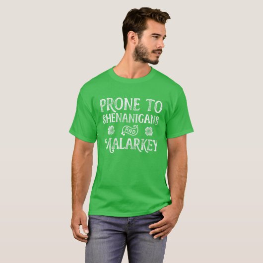 Anfällig für Shenanigans und Malarkey St Patricks T-Shirt (Vorne ganz)