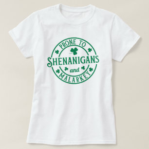 anfällig für Shenanigans und Malarkey T-Shirt